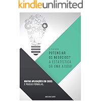 POTENCIAR OS NEGÓCIOS? A ESTATÍSTICA DÁ UMA AJUDA!: MUITAS APLICAÇÕES EM EXCEL e poucas fórmulas... (Portuguese Edition) book cover