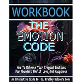 The Emotion Code: How to Release Your Trapped Emotions for Abundant ...