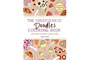 The Mindfulness Doodles Coloring Book: Adult Coloring and Doodling to Unwind and Relax (The Mindfulness Coloring Book Series)