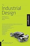 The Industrial Design Reference & Specification Book: Everything Industrial Designers Need to Know Every Day