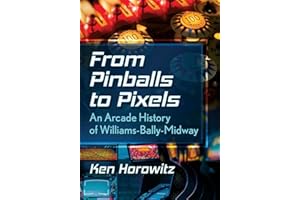 From Pinballs to Pixels: An Arcade History of Williams-Bally-Midway