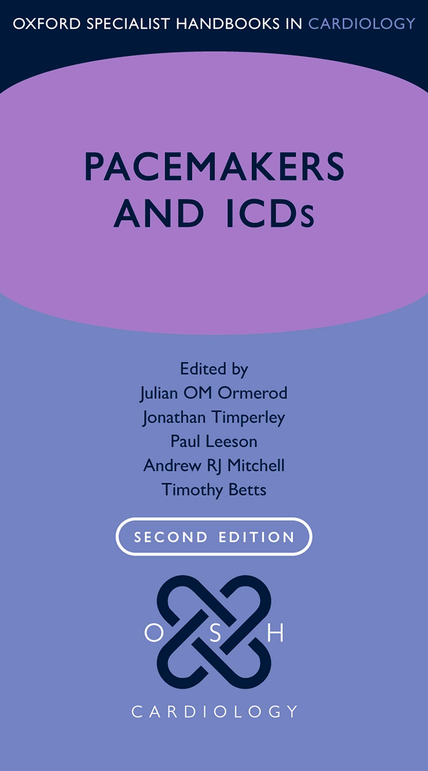 Amazon Com Pacemakers And Icds Oxford Specialist Handbooks In Cardiology Ebook Timperley Jonathan Leeson Paul Mitchell Andrew Rj Betts Timothy Kindle Store