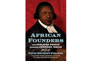 African Founders: How Enslaved People Expanded American Ideals