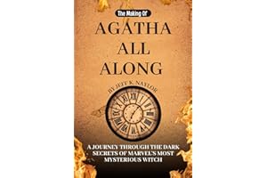 THE MAKING OF AGATHA ALL ALONG: A Journey Through The Dark Secrets of Marvel's Most Mysterious Witch