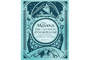 Disney Moana: The Official Cookbook: Pacific Recipes Inspired by Motunui