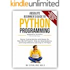 Absolute Beginner's Guide to Python Programming: Master Coding Quickly with Hands-On, Real-World Projects, Step-By-Step Guidance, and Comprehensive Learning for All Ages (Absolute Beginner's Guides)
