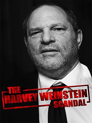 Watch The Harvey Weinstein Scandal | Prime Video