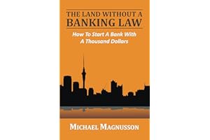 The Land Without A Banking Law: How to start a bank with a thousand dollars