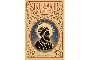 Sikh Sakhis for Children: Book 2: Sri Guru Angad Dev Ji