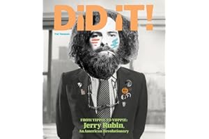 Did It! From Yippie To Yuppie: Jerry Rubin, An American Revolutionary