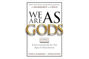 We Are as Gods: A Survival Guide for the Age of Abundance (Exponential Technology Series)