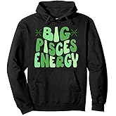Big Pisces Energy Zodiac Sign Women Groovy Astrology Vibes Pullover Hoodie