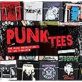 Punk Tees: The Punk Revolution in 125 T-Shirts