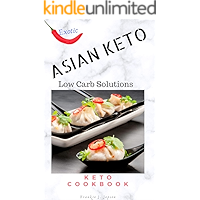 Asian Keto Cookbook: Low Carb Exotic Solutions book cover