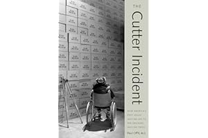 The Cutter Incident: How America's First Polio Vaccine Led to the Growing Vaccine Crisis