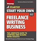 Start Your Own Freelance Writing Business: The Complete Guide to Starting and Scaling from Scratch (Startup)