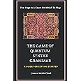 The Game of Quantum-Syntax-Grammar: A Guide For Getting Started