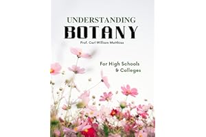 UNDERSTANDING BOTANY: For High Schools and Colleges