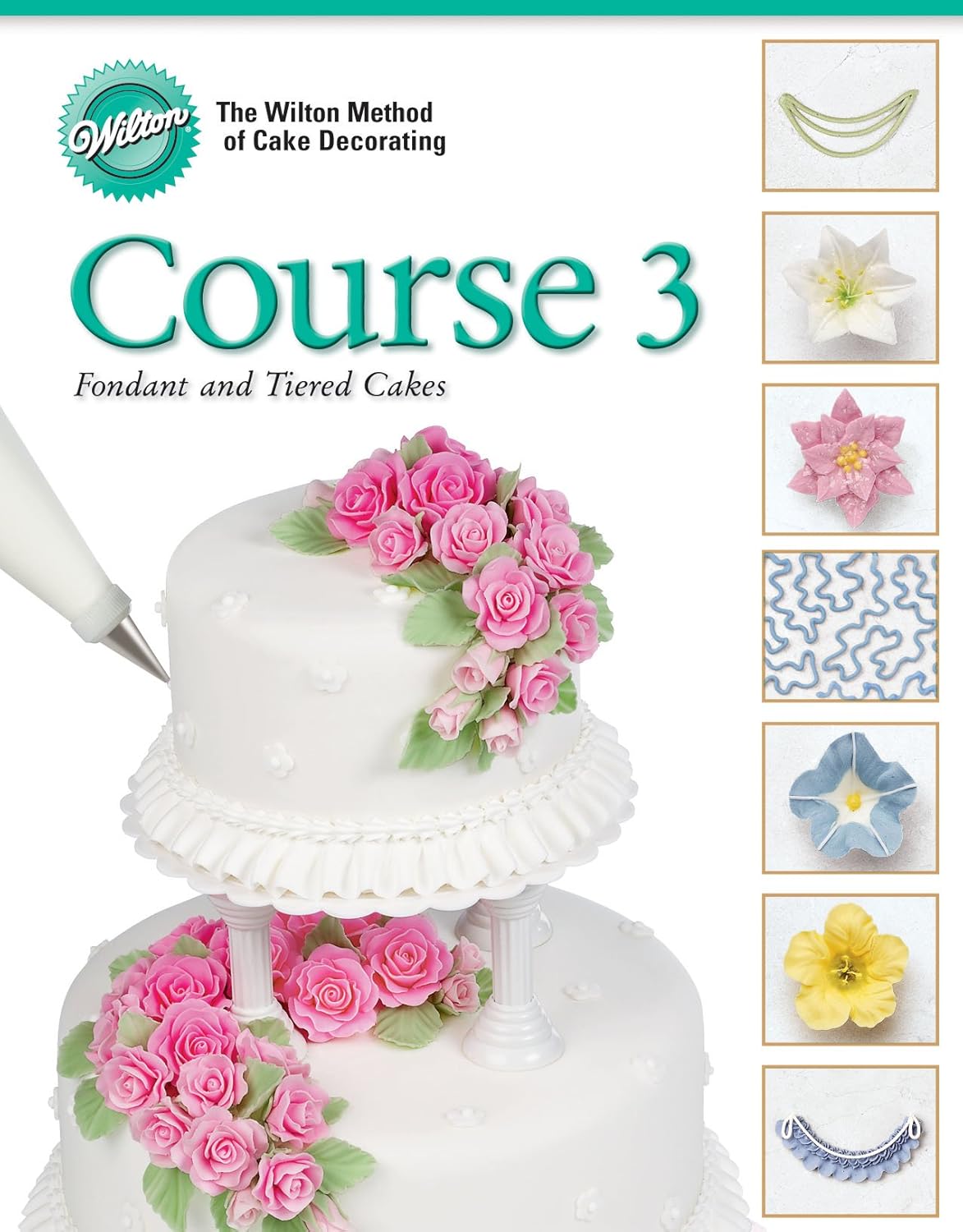 Wilton 902 248 Cake Decorating Course 3 Fondant And Tiered Cakes