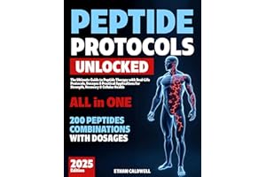 Peptide Protocols Unlocked: The Ultimate Guide to Peptide Therapy with Real-Life Protocols, Dosages & Practical Applications 