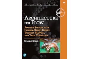 Architecture for Flow: Adaptive Systems with Domain-Driven Design, Wardley Mapping, and Team Topologies