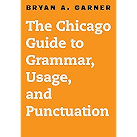 The Chicago Guide to Grammar, Usage, and Punctuation (Chicago Guides to Writing, Editing, and Publishing) book cover The Chicago Guide to Grammar, Usage, and Punctuation (Chicago Guides to Writing, Editing, and Publishing) book cover