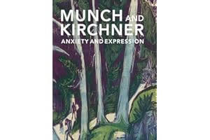 Munch and Kirchner: Anxiety and Expression