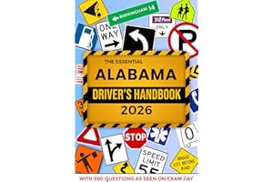 The Essential Alabama Driver's Handbook. A Study and Practice Manual For New Drivers to Successfully Obtain Their Driving License or Permit: This Ed ... 300 DMV Questions and Explained Answers
