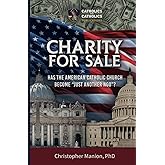 Charity For Sale: Has The American Catholic Church Become “Just Another NGO”?