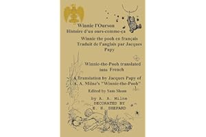 Winnie l'Ourson : histoire d'un ours-comme-c Winnie the pooh en francais: Winnie-the-Pooh translated into French A Translation by Jacques Papy of A. A. Milne's Winnie-the-Pooh (French Edition)