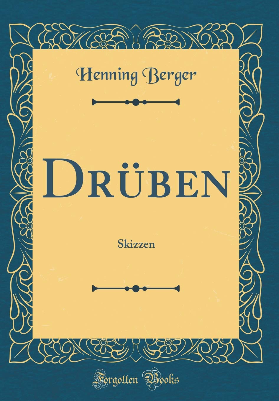 Druben Skizzen Classic Reprint German Edition Henning Berger