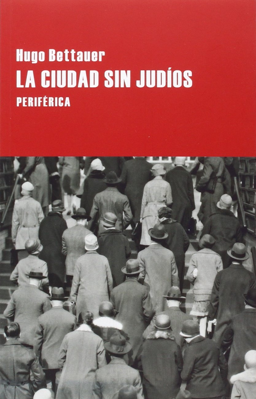 La Ciudad Sin Judíos Amazoncouk Hugo Bettauer Richard - 