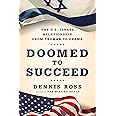 Doomed to Succeed: The U.S.-Israel Relationship from Truman to Obama