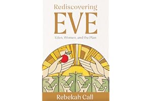 Rediscovering Eve: Eden, Women, and the Plan