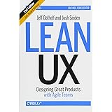 Lean UX: Designing Great Products with Agile Teams