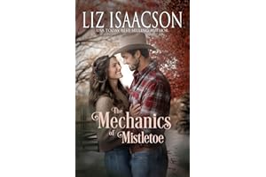 The Mechanics of Mistletoe: Glover Family Saga & Christian Romance (Shiloh Ridge Ranch in Three Rivers Romance™)