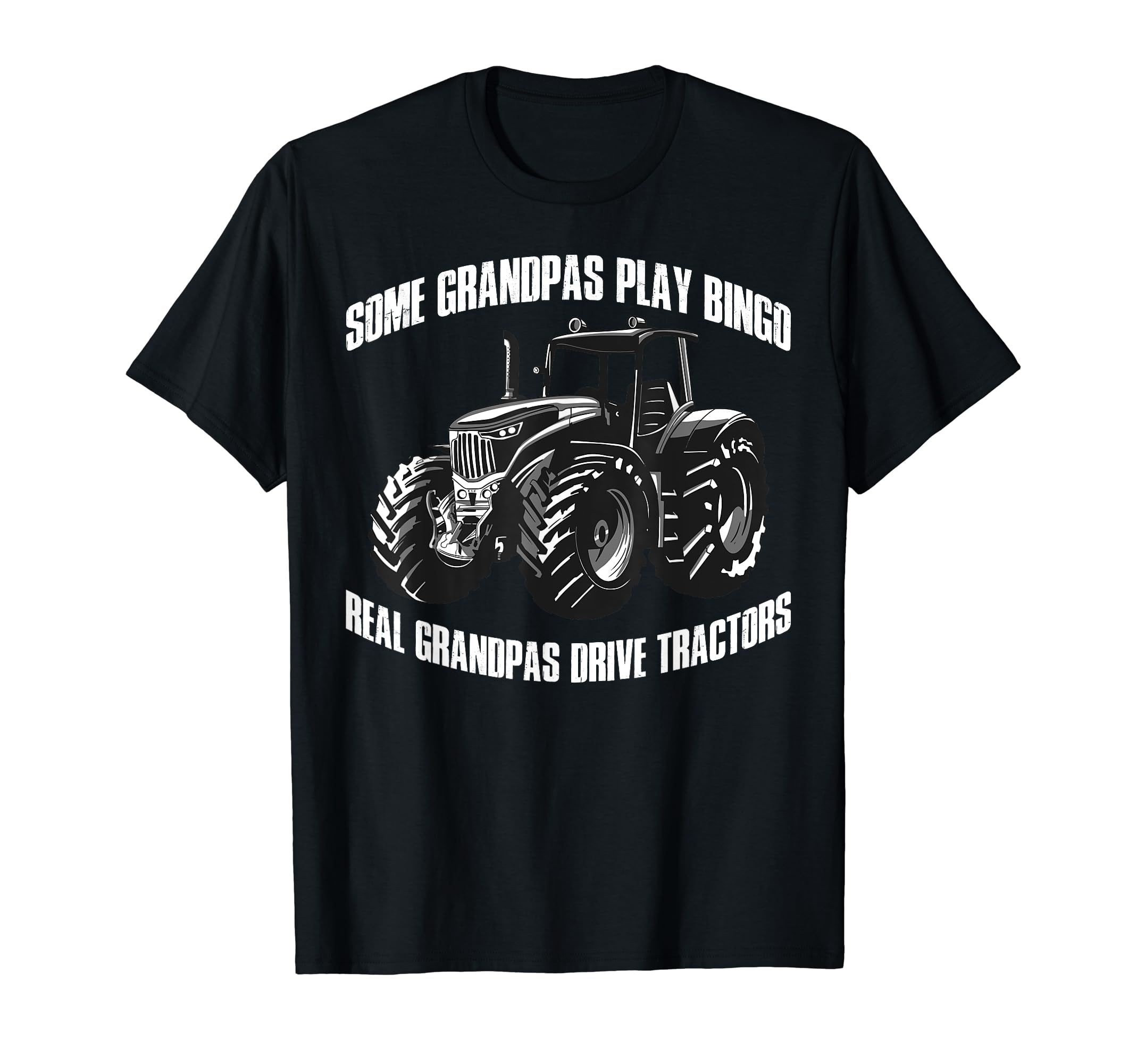 Some Grandpas Play Bingo Real Grandpas Drive Tractors T-Shirt