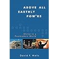 Above All Earthly Powers: Christ in a Postmodern World