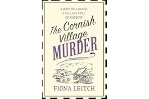 The Cornish Village Murder: A gripping cozy murder mystery brimming with heart and humour (A Nosey Parker Cozy Mystery Book 2