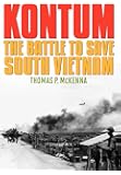 Kontum: The Battle to Save South Vietnam (Battles and Campaigns Series)