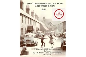 What Happened In The Year You Were Born: 1966 Yearbook – Events, Music, Movies, Fashion & Memories