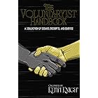 The Voluntaryist Handbook: A Collection of Essays, Excerpts, and Quotes