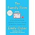 The Family Firm: A Data-Driven Guide to Better Decision Making in the Early School Years (The ParentData Series)