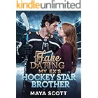 Fake Dating My Ex’s Hockey Star Brother (The Pucking Revenge Series Book 1)
