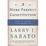 A More Perfect Constitution: Why the Constitution Must Be Revised: Ideas to Inspire a New Generation