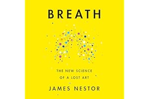 Breath: The New Science of a Lost Art