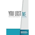 You Lost Me: Why Young Christians Are Leaving Church...and Rethinking Faith