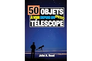 50 Objets à Voir depuis un Petit Télescope (French Edition)