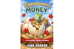 Eggsplaining Money: A Canadian Guide to Money