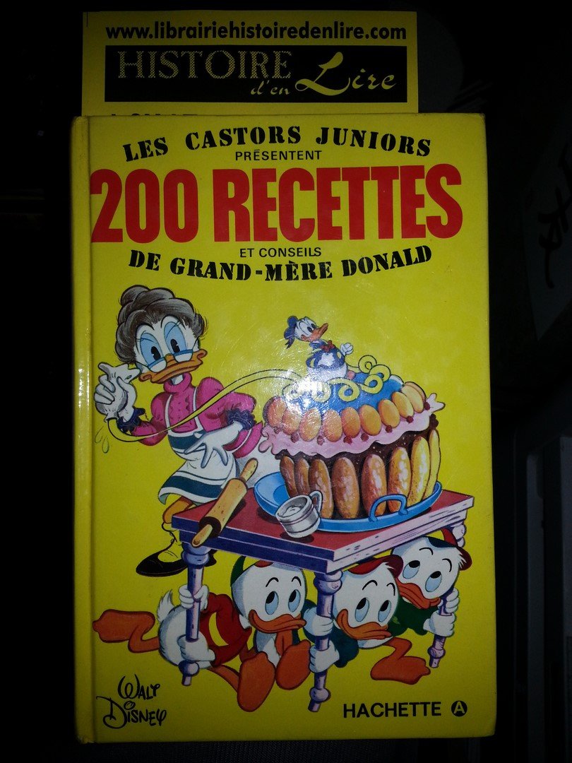 Amazon Fr 200 Recettes Et Conseils De Grand Mere Donald Les Castors Juniors Presentent Hachette Disney 1978 Walt Disney Livres
